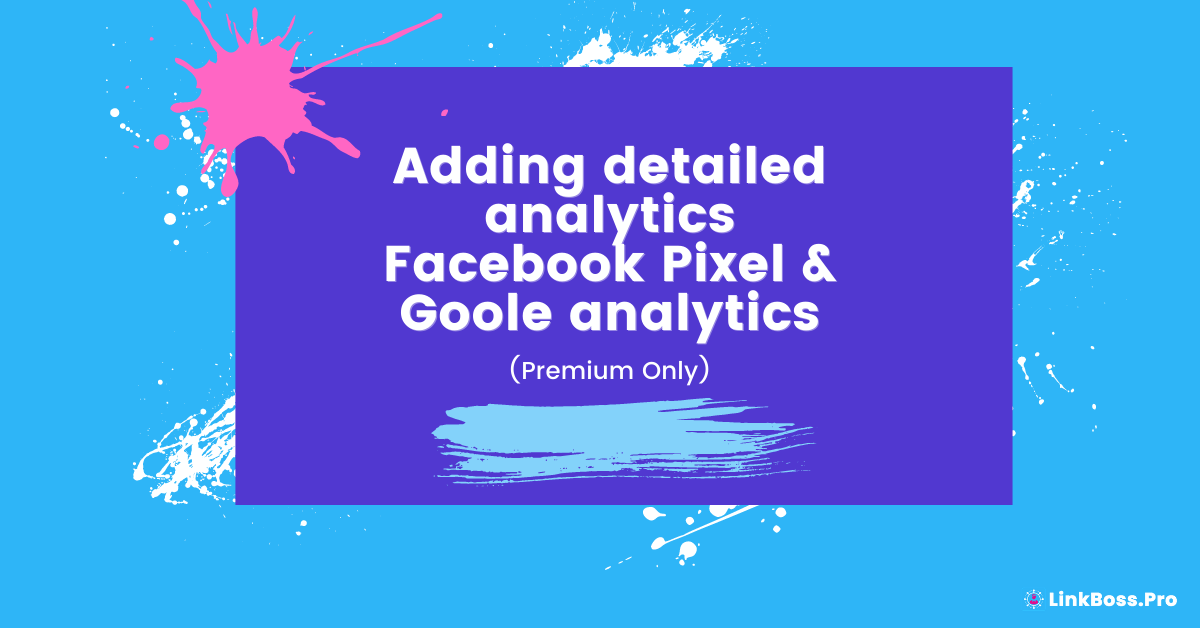 LinkBossPro Add facebook pixel google analytics